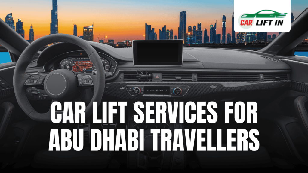 Affordable Car Lift Services for Abu Dhabi Travellers