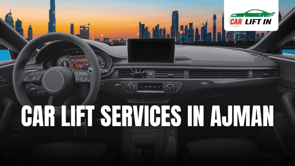 How to Find Car Lift Services in Ajman for Daily Dubai Commutes