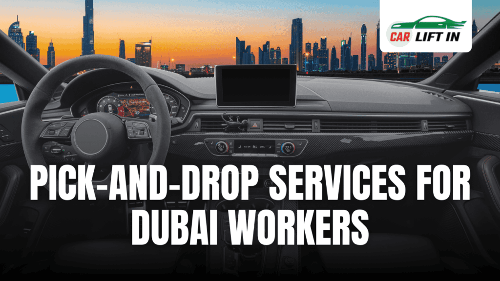 Top Monthly Pick-and-Drop Services for Dubai Workers